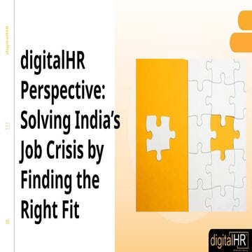digitalHR Perspective Solving India’s Job Crisis by Finding the Right Fit.pptx