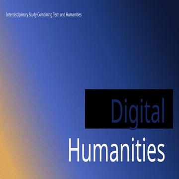 Digital Humanities.pptx Research and present | PPTX