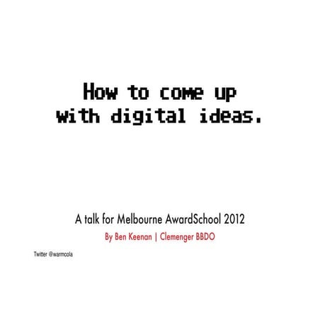 How to come up with digital ideas.