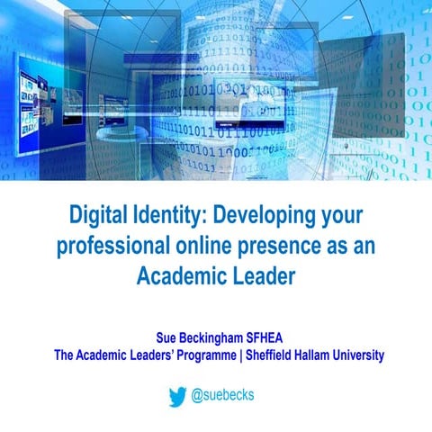 Digital identity: developing your professional online presence as an academic...
