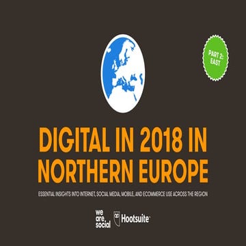 Digital in 2018 in Northern Europe Part 2 - East
