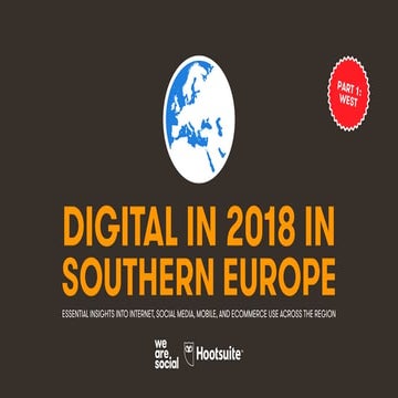 Digital report Suthern Europe - Europa del Sur reporte Digital 2018