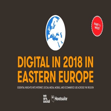 Digital in 2018 in Eastern Europe Part 1 - West