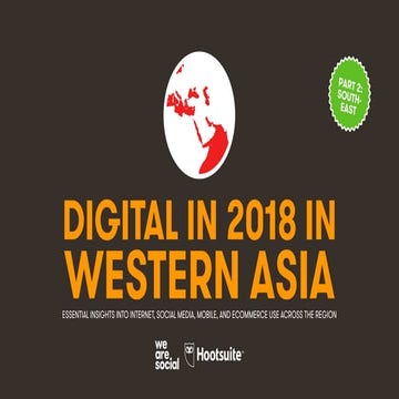 Digital in 2018 in Western Asia Part 2 - South-East