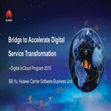 Huawei helps telecom app developers reach 5B+ customers, Bill Yu, Huawei