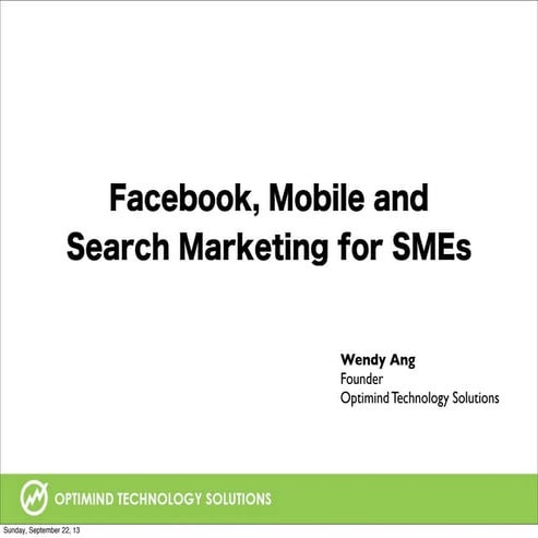 Facebook, Mobile and Search Marketing for SMEs