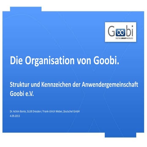 Die Organisation von Goobi. Struktur und Kennzeichen der Anwendergemeinschaft...
