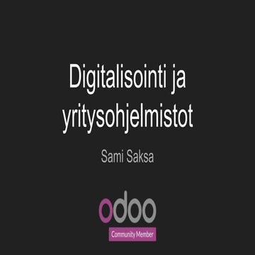 Digitalisointi ja yritysohjelmistot Sami Saksa