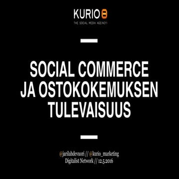 Digitalist Network - Social commerce ja ostokokemuksen tulevaisuus