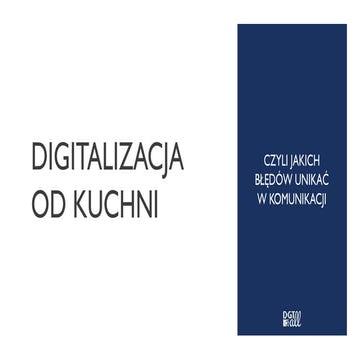 Digitalizacja od kuchni, czyli jakich błędów unikać w komunikacji