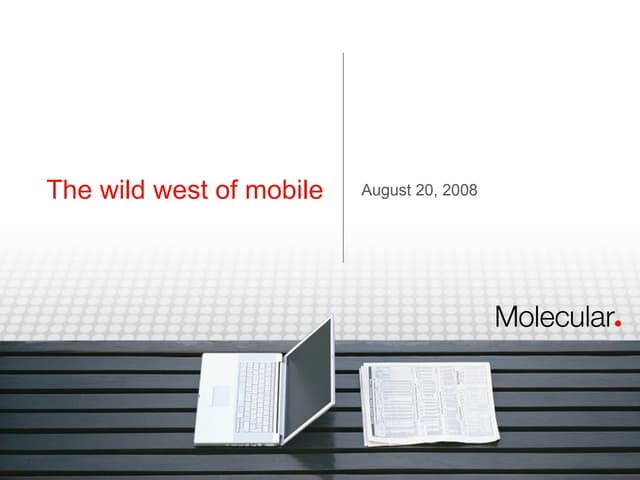 The Wild West of Mobile