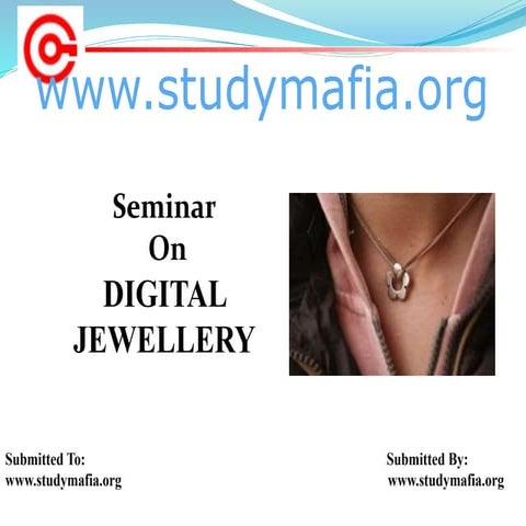 Digital Jewellery  ppt.pptx is about the elctronic devices