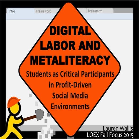 Digital Labor and Metaliteracy: Students as Critical Participants in Profit-D...