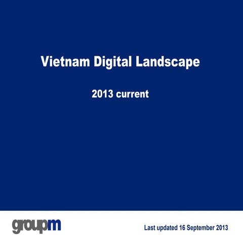 Vietnam Digital landscape update 2013 Sep_2013_Mindshare