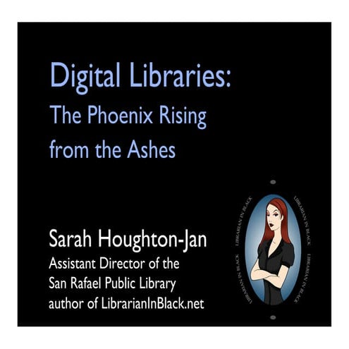 digital libraries: the phoenix rises from the ashes