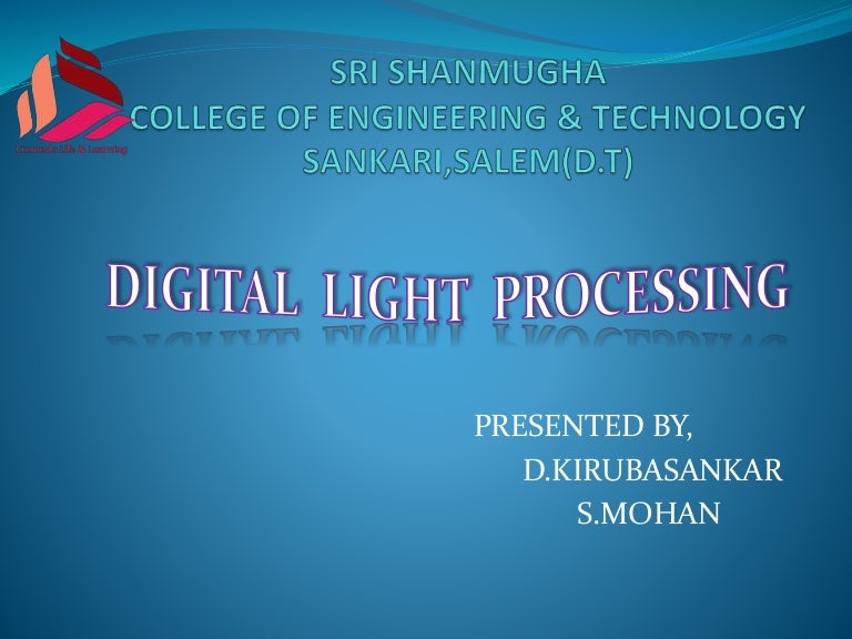 DIGITAL LIGHT PROCESSING (DIP)