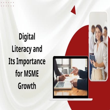 Digital Literacy and Its Importance for MSME Growth.pptx