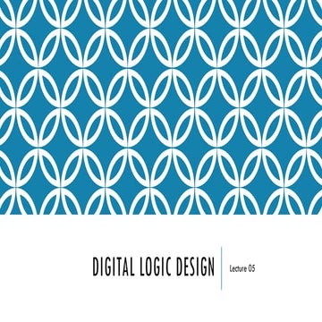 Digital Logic Design Boolean Algebra Lecture 5 Pptx