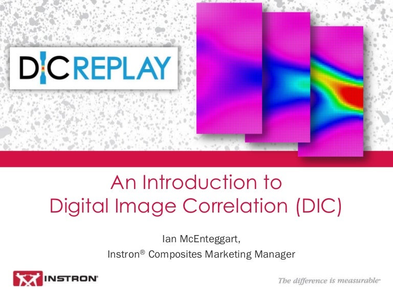 Introduction to Digital Image Correlation (DIC)