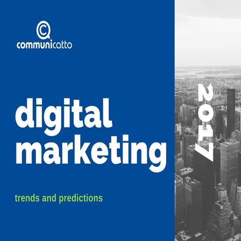 Digital marketing trends and predictions for 2017