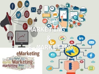 Marketing & E - Marketing