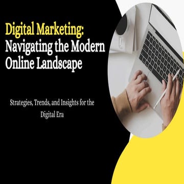 digital marketing: navigating the modern online landscape | PDF