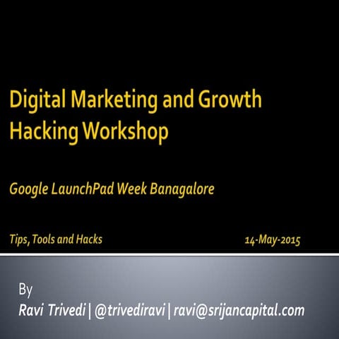Digital marketing and Growth Hacking - Google LaunchPad Bangalore - 14th May