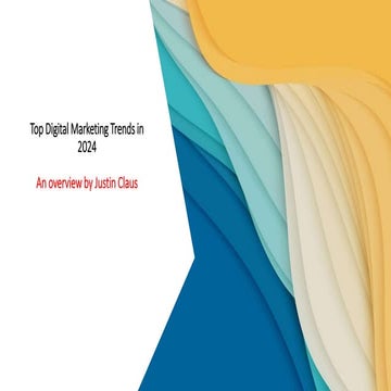 Top Digital Marketing Trends in 2024 An overview by Justin Claus | PPTX