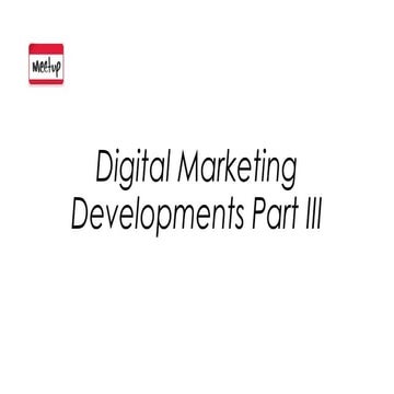 Digital marketing developments part iii