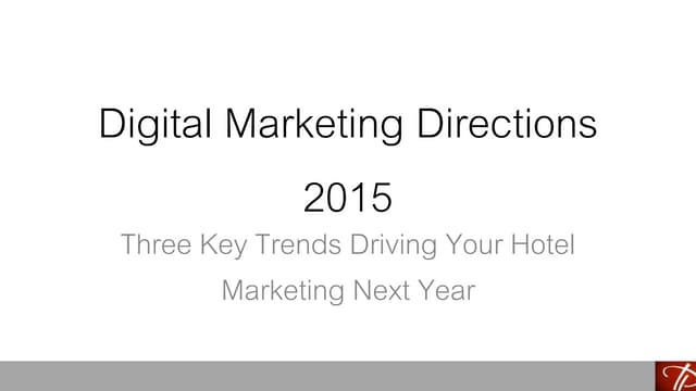 2015 Digital Marketing Directions for Hotel Marketers