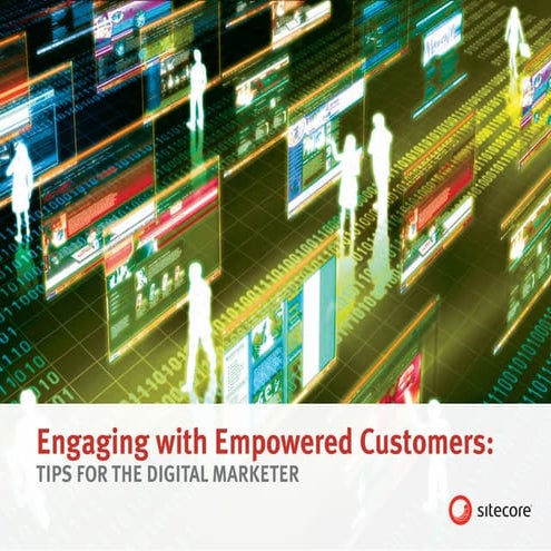 Engaging with Empowered Customers: Tips for the Digital Marketer