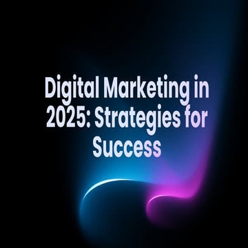 Digital Marketing in 2025 Strategies for Success.pdf