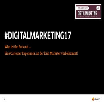 Who let the Bots out ... Eine Customer Experience, an der kein Marketer vorbe...