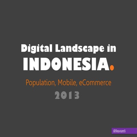 Digital Marketing Landscape in Indonesia 2013