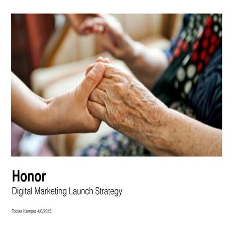Digital Marketing Launch Strategy for Honor - marketplace for in-home care