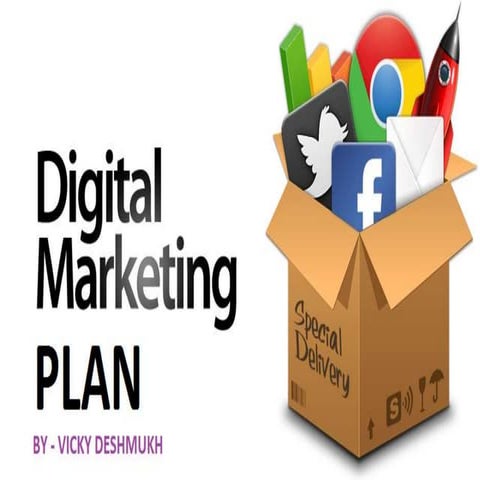 Digital Marketing Plan by  Vicky Deshmukh