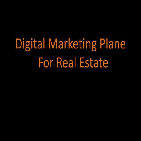 Digital Marketing Plan For Real Estate