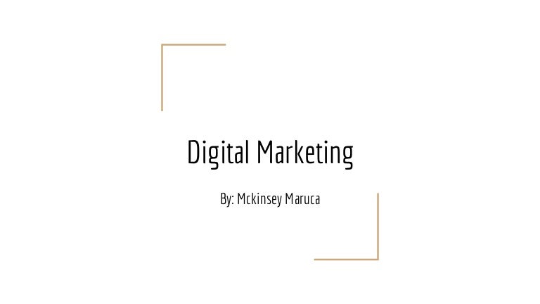 Digital marketing presentation. By: Mckinsey Maruca 3 digitalmarketingpres 211004005425 thumbnail 4