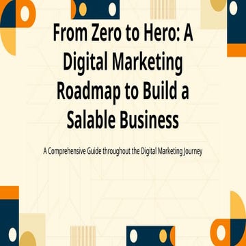 From Zero to Hero: A Digital Marketing Roadmap to Build a Salable Business