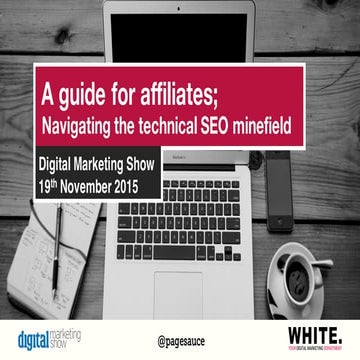 An affiliate's guide - navigating the technical seo minefield - Digital Marke...