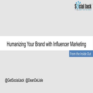 Digital Summit - Humanize Your Brand with Influencer Marketing from the Insid...