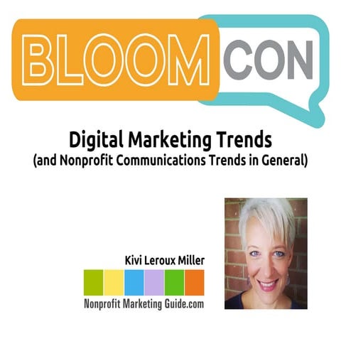Digital Marketing Trends (and Nonprofit Comm Trends in General) for BloomCon