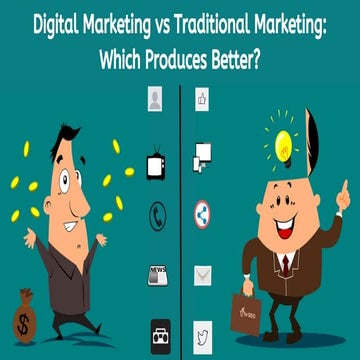 Digital Marketing Vs Traditional Marketing: Which Produces Better?