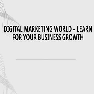 Digital Marketing World – Learn for your business growth.pptx