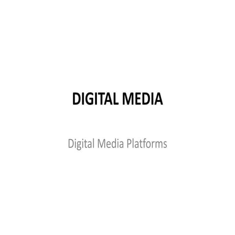 Digital Media Platforms