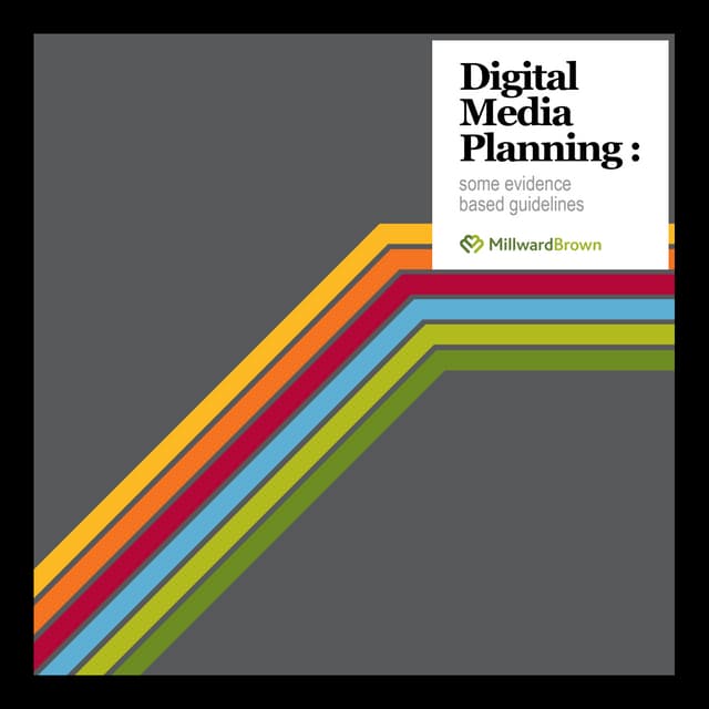 Digital Media Planning: Some evidence based guidelines