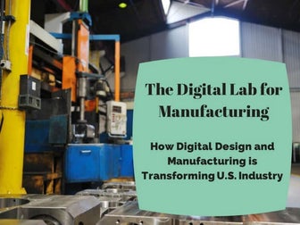 The Digital Lab for Manufacturing: How Digital Design & Digital Manufacturing...