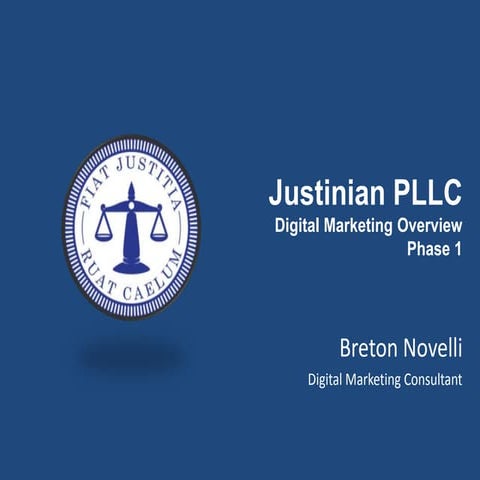 Justiniain PLLC--Digital Marketing Overview
