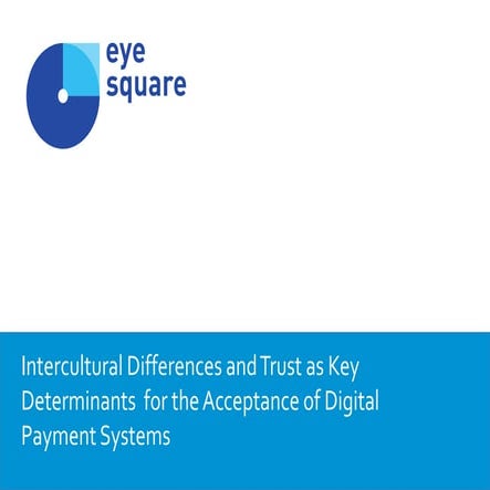 Digital Payment Services - Intercultural Differences and Trust as Key Determinants for the Acceptance of Digital Payment Systems 