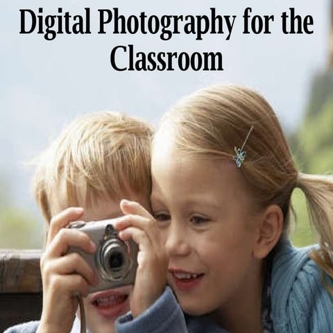 Digital Photography in the Classroom 2008